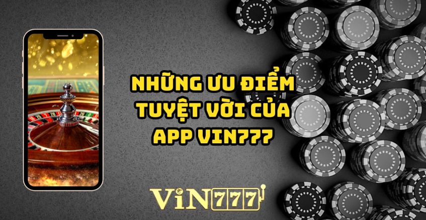 Tải app VIN777 và những ưu điểm nổi bật